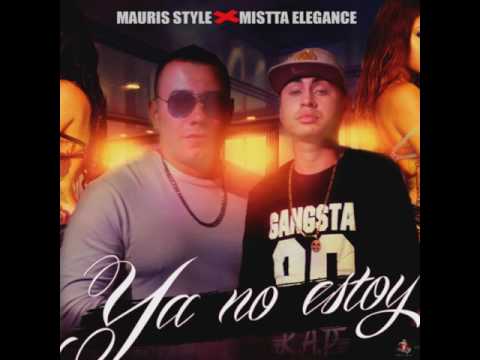 Mauris Style ft Mistta Elegance   - Ya no estoy