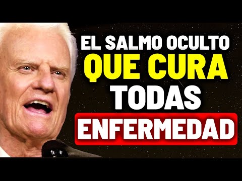 Este Es EL SALMO OCULTO Para Curar TODA ENFERMEDAD | Billy Graham