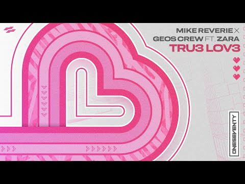 Mike Reverie x Geos Crew feat. Zara - Tru3 Lov3 [OneSeventy]
