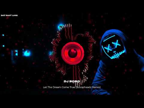 DJ Bobo - Let The Dream Come True (Scoopheadz Remix)