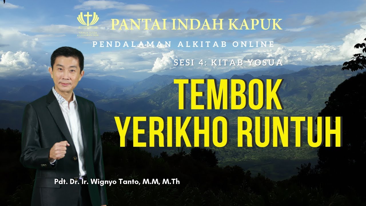 Kitab Yosua (Sesi 4) – Tembok Yerikho Runtuh – Pdt. Dr. Ir. Wignyo Tanto, M.M, M.Th