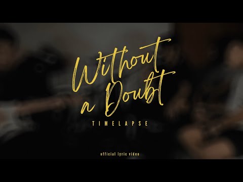 Timelapse - Without a Doubt (Official Lyrics Video)