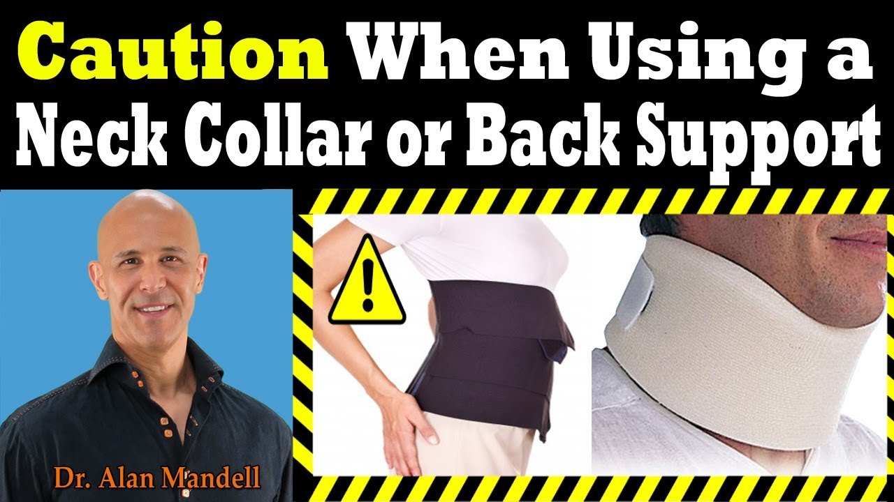 Caution When Using a Neck Collar or Back Support - Dr Alan Mandell, DC - YouTube