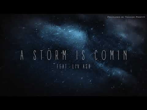 A Storm is Comin (feat. Liv Ash) - Tommee Profitt