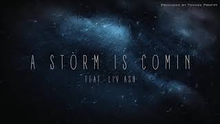 A Storm is Comin (feat. Liv Ash) - Tommee Profitt