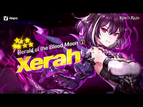 [KING's RAID : NEW HERO] Herald of the Blood Moon, Xerah