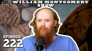 Meditation Walnuts? | The William Montgomery Show Ep. 222
