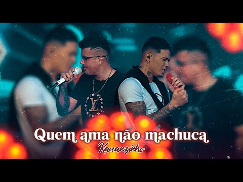 Kauanzinho e Racine Neto - Quem ama não machuca (DVD)