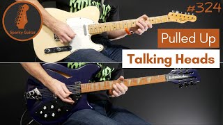 Pulled Up - Talking Heads (Guitar Cover #324)