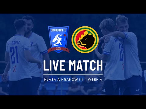 LIVE: KRAKOW DRAGOONS FC - KKS Płomień Kostrze | Klasa A Kraków III 2025/26 — Week 4 (2nd half)