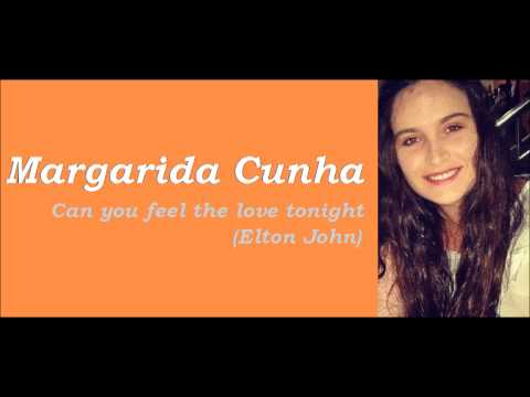 Margarida Cunha - Can you feel the love tonight (Elton John)