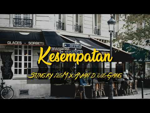 Kesempatan - Sting'ky 12-5-M x Avan'd 8.0.5_Gang