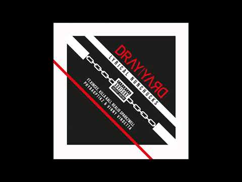 Dray Yard - Lyrical Nunchucks (Ft. Kincee, Killa Kali, Realio Sparkzwell, PhybaOptikz)
