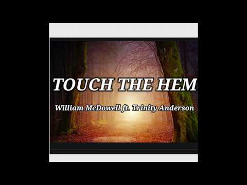 Touch The Hem - William McDowell feat.  Trinity Anderson - instrumental   backing track
