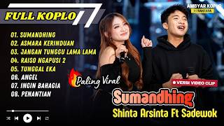 Download lagu Shinta Arsinta ft Sadewok - SUMANDHING - ASMARA KERINDUAN - RAISO NGAPUSI 2 | FULL DANGDUT KOPLO mp3 Download lagu Shinta Arsinta ft Sadewok - SUMANDHING - ASMARA KERINDUAN - RAISO NGAPUSI 2 | FULL DANGDUT KOPLO mp3