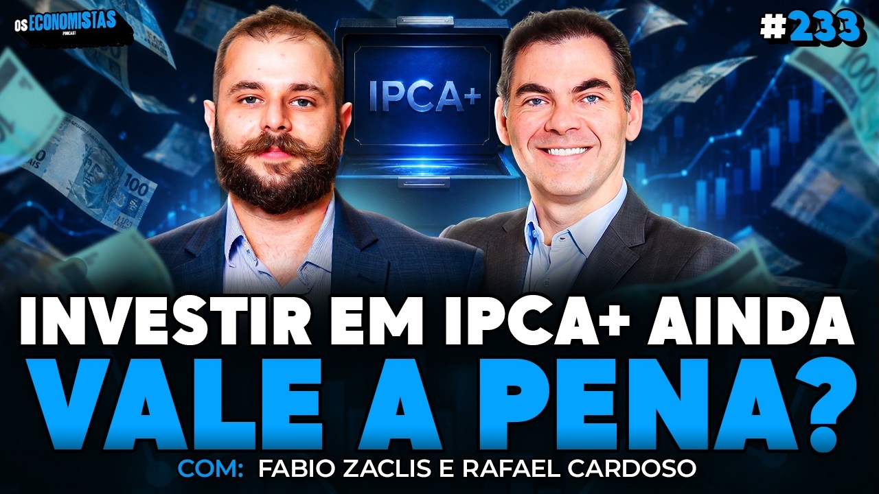 JURO REAL NO MAIOR PATAMAR EM ANOS: VALE A PENA INVESTIR NO IPCA+? | Os Economistas 234