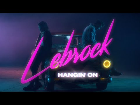 LeBrock - Hangin' On (Official Music Video)