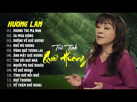 Nhạc Trữ Tình Quê Hương - Danh Ca Hương Lan | Nghe Mà Xao Xuyến Con Tim