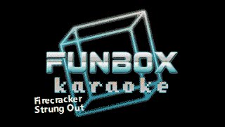 Strung Out - Firecracker (Funbox Karaoke, 1996)