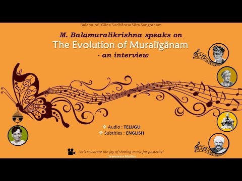 Muraliganam and its evolution in the words of  M Balamuralikrishna