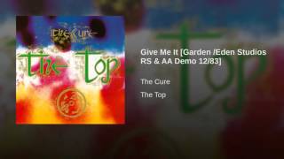 The Cure -- &quot;Give Me It&quot; (Garden/Eden Studios 1983)