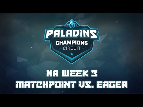 Paladins Champion Circuit NA Week 3 - Match Point vs. Team Eager