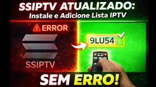 SSIPTV ATUALIZADO: Instale e Adicione Lista IPTV SEM ERRO