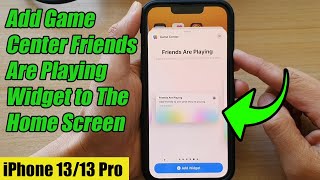 iPhone 13/13 Pro: How to Add Game Center Friends Are Playing Widget to The Home Screen