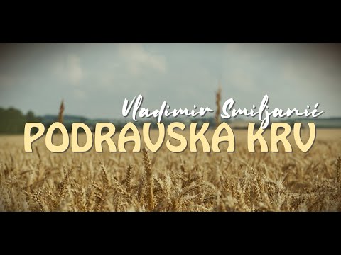 Vladimir Smiljanić - Podravska krv (Official lyric video)