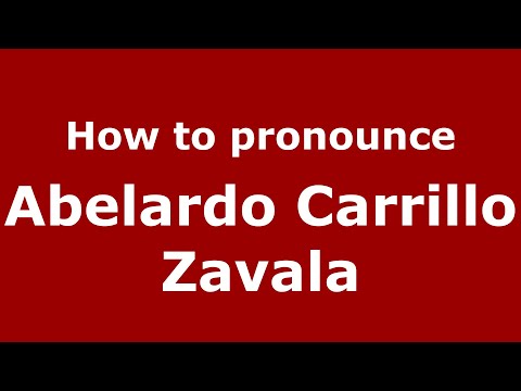 How to pronounce Abelardo Carrillo Zavala (Mexico/Mexican Spanish) - PronounceNames.com