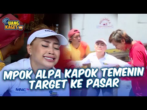 MPOK ALPA KAPOK BAWA TARGET KE PASAR | UANG KAGET LAGI EPS 293 (2/3)