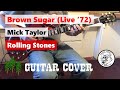 Brown Sugar (Live '72) - Stones / Mick Taylor Guitar Cover