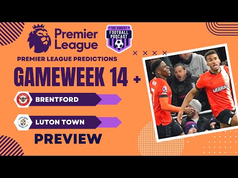 Brentford vs Luton Town Preview | Premier League 2023/24 Season - Gameweek 14 Predictions