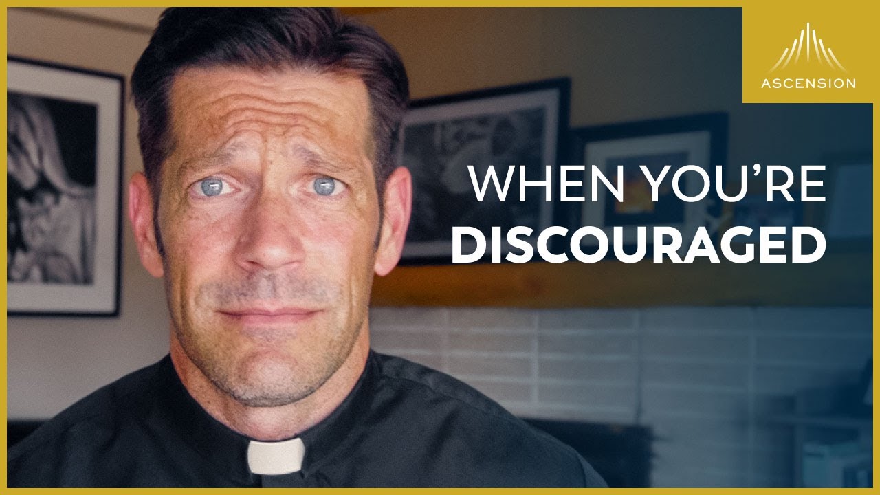 When You’re Discouraged