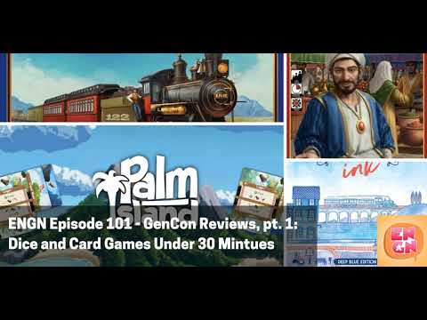 ENGN Episode 101 - GenCon Reviews, pt. 1: Dice and Card Games Under 30 Mintues