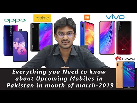 Upcoming Mobiles in Pakistan | March 2019 | Everything You Need to know Video