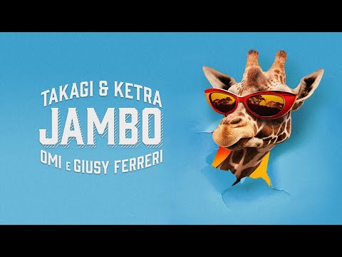 T&K, OMI, Giusy Ferreri - JAMBO (Lyric Video)