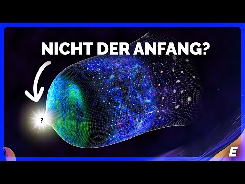 Der Urknall war nicht der Anfang? Etwas existierte davor?