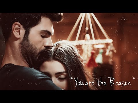 " You are the reason " - Serra & Selim