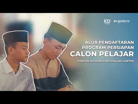 Alur Pendaftaran Program Persiapan Calon Pelajar Pondok Modern Darussalam Gontor