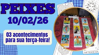 PEIXES ♓ 10/02/26 Se aproxima um novo ciclo de sucesso e vitória 🏆