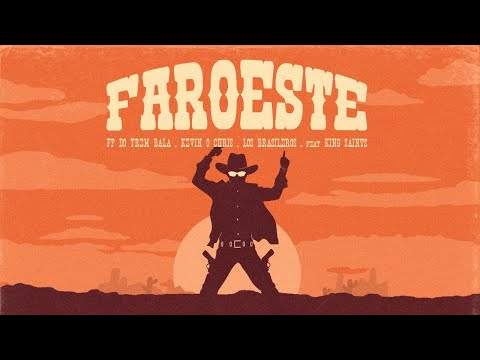 Faroeste - FP do Trem Bala, Kevin o Chris, Los Brasileros feat King (Áudio Oficial)