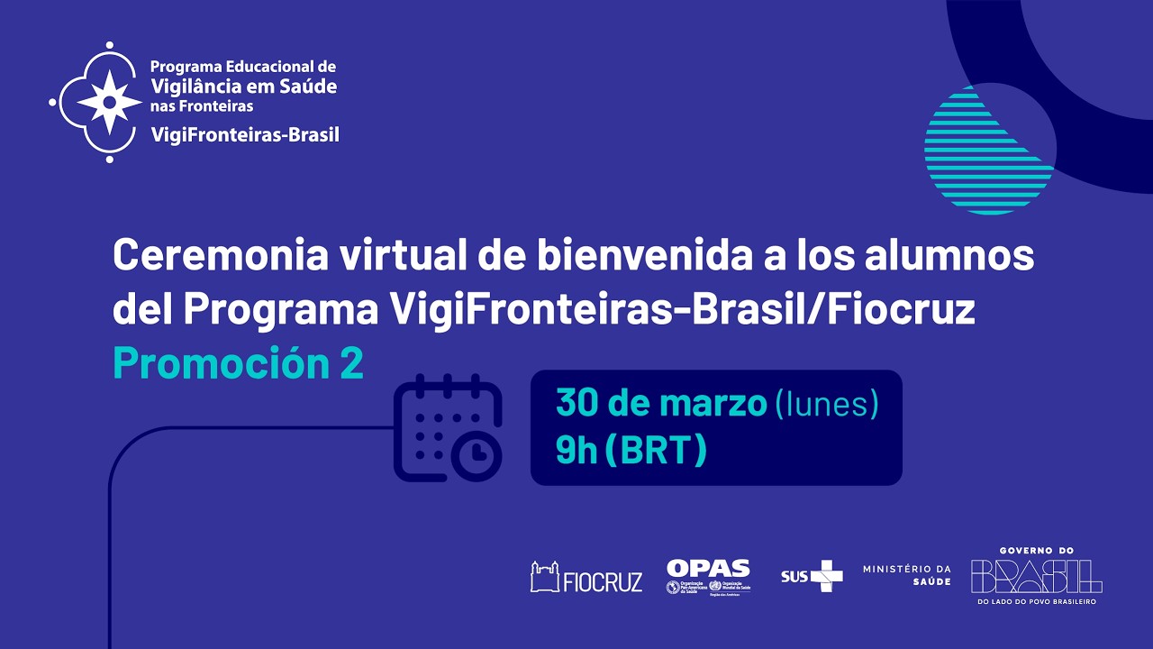 Ceremonia virtual de bienvenida a los alumnos del Programa VigiFronteiras-Brasil/Fiocruz