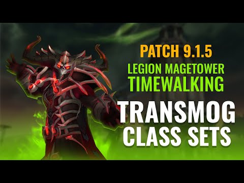 Patch 9.1.5 - Legion Timewalking Mage Tower. Tier-20 Recolor Class Sets Overview
