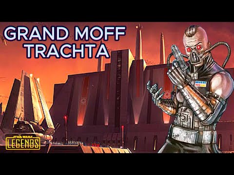 The LEGEND Of Grand Moff Trachta