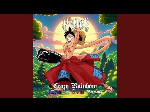 Crazy Rainbow (From "One Piece")