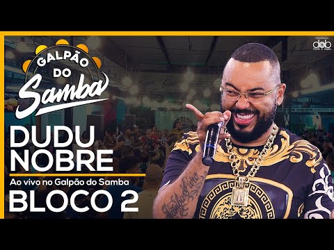 Dudu Nobre Cantando seus sucessos no Galpão do Samba Ao vivo - Bloco 2