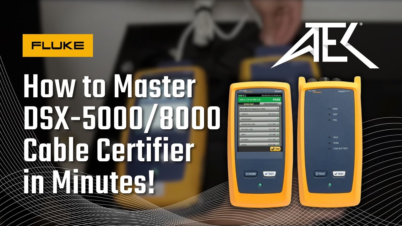 How to Use the Fluke Versiv Series Part 1: DSX-5000/8000 Cable Certifier