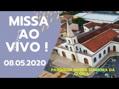 MISSA AO VIVO - PARÓQUIA NOSSA SENHORA DA GLÓRIA