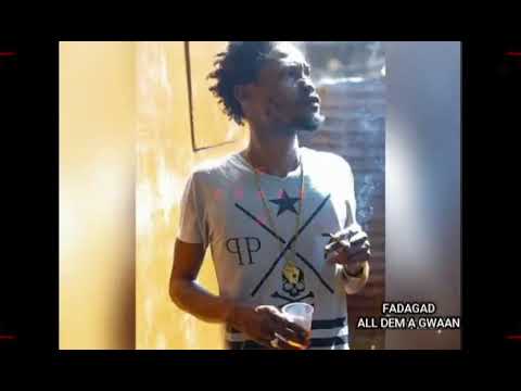 fadagad - all dem a gwaan